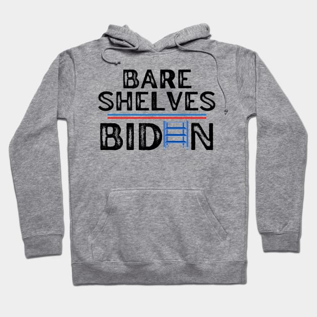 Bare Shelves Biden Hoodie by MalibuSun